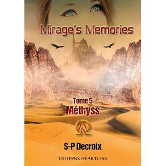 Mirage's Memories - Tome 5 - Methyss - S.P. Decroix - broché - Achat Livre  | fnac