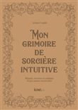 Mon grimoire de sorcière intuitive