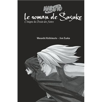 Naruto - romans - Tome 13 - Le roman de Sasuke, l'énigme du dessin des astres