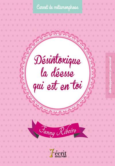 Désintoxique la déesse qui est en toi
