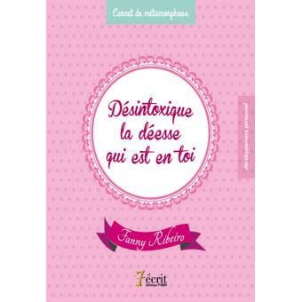 Désintoxique la déesse qui est en toi