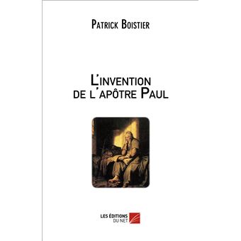L'invention de l'apôtre Paul