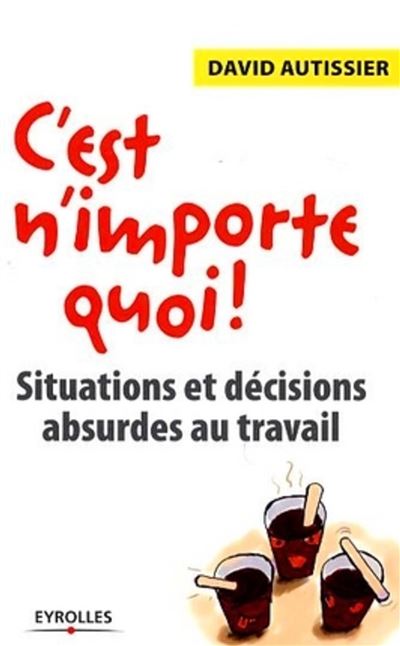 C'est n'importe quoi !