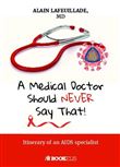 A Medical Doctor Should Never Say That...