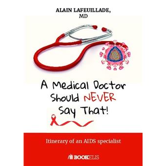A Medical Doctor Should Never Say That...