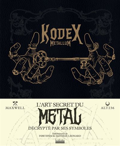 Kodex Metallum L'art secret du metal décrypté par ses symboles - broché -  Quentin Alt236, Boëton, Maxwell - Achat Livre