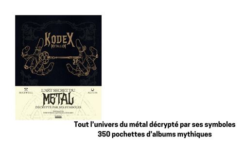 Kodex Metallum L'art secret du metal décrypté par ses symboles - broché -  Quentin Alt236, Boëton, Maxwell - Achat Livre
