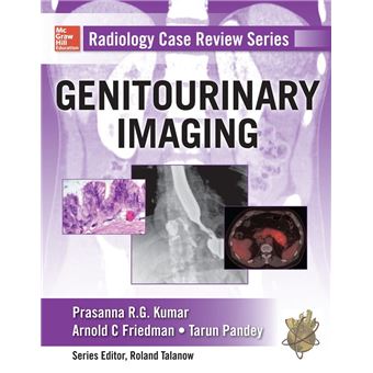 Radiology case review series Genitourinary imaging - Poche - Kumar ...