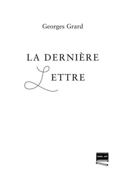 La derniere lettre - Georges Grard - broché