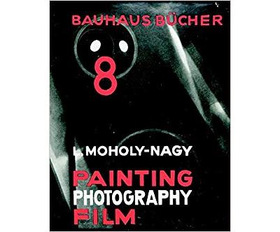 Bauhausbucher,8:laszlo moholy-nagy painting photography film
