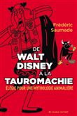 De Walt Disney à la tauromachie