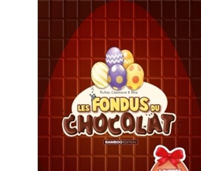 Les Fondus du chocolat - spécial Pâques