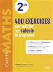 Cahier Maths 2de : 400 exercices pour maîtriser les calculs du programme