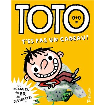 TotoToto, t'es pas un cadeau !