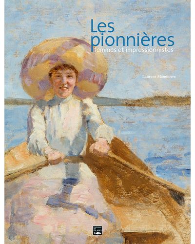 Les pionnières femmes et impressionnistes - Laurent Manoeuvre (Auteur)