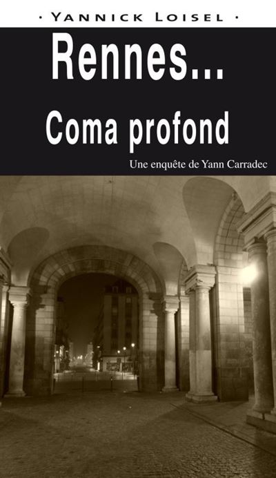 Rennes... coma profond - Yannick Loisel - Poche