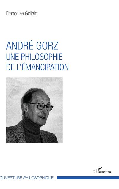 Andre gorz une philosophie de l'emancipation