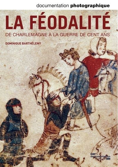 La féodalité, de Charlemagne à la guerre de cent ans