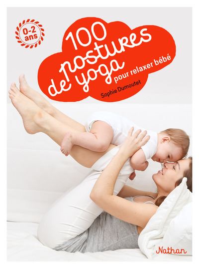 100 Postures De Yoga Avec Mon Bebe Broche Sophie Dumoutet Emilie Buzyn Achat Livre Fnac