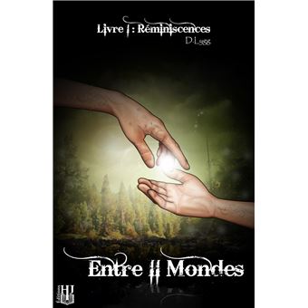 Entre II Mondes - Livre 1 : Réminiscences
