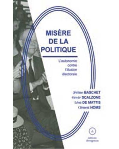 Misère de la politique - Jérôme Baschet - broché