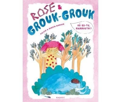 Rose et Grouk-Grouk - Où es-tu, mammouth ?