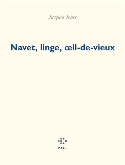 Navet, linge, oeil-de-vieux - Jacques Jouet - (donnée non spécifiée)