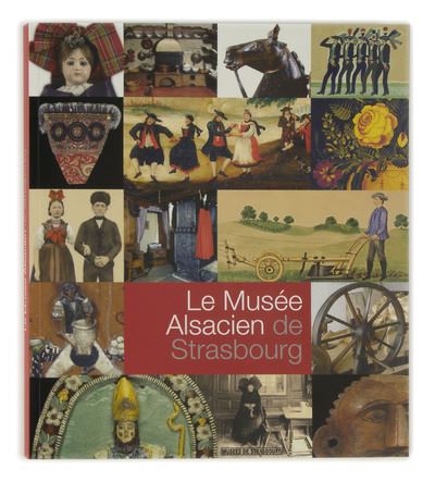 Le Musée Alsacien de Strasbourg - Malou Schneider - broché