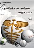 La médecine postmoderne prend le pouvoir