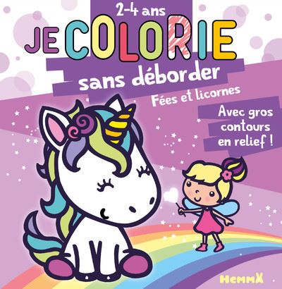 Je colorie sans déborder (2-4 ans) - Fées et licornes