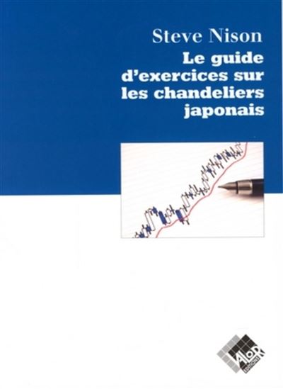 Le guide d'exercices sur les chandeliers japonais - Steve Nison - broché