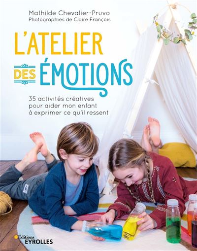 L'atelier des emotions 35 activites creatives pour aider