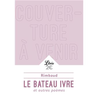 Le Bateau Ivre Et Autres Poèmes - Poche - Arthur Rimbaud - Achat Livre ...