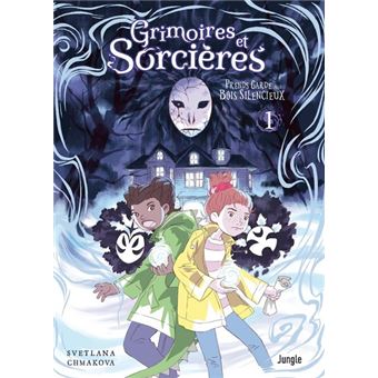 Grimoires et sorcières - tome 1 Prends garde aux Bois Silencieux