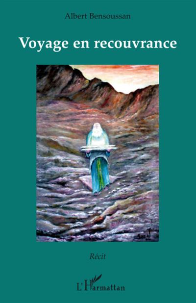 Voyage en recouvrance - Albert Bensoussan - broché