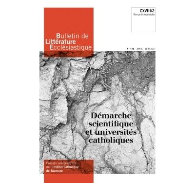 Bulletin de Littérature Ecclésiastique n°470 - Avril-Juin 2017 CXVIII/2
