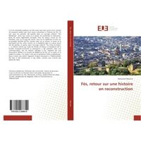 Fès, retour sur une histoire en reconstruction