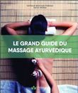 Le grand guide du massage ayurvédique