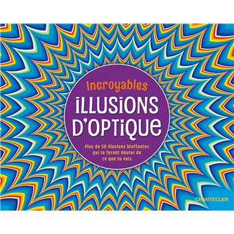 Incroyables illusions d'optique