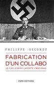 Fabrication d'un collabo. Le cas Joseph Laporte, 1892-1944