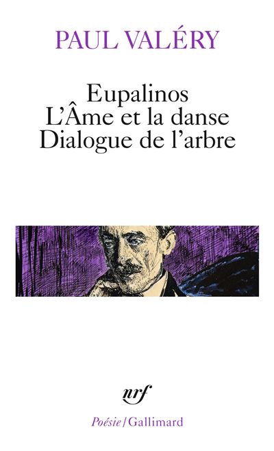 Eupalinos (suivi de) L'Ame et la danse (et de) Dialogue de l'arbre