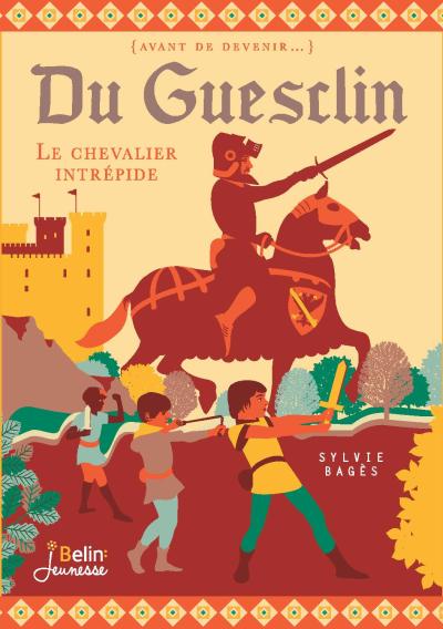 Du guesclin - le chevalier intrepide