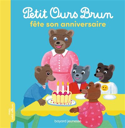 Petit Ours Brun Fete Son Anniversaire Marie Aubinais Daniele Bour