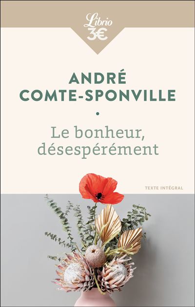 Le Bonheur, désespérément - André Comte-Sponville - Poche