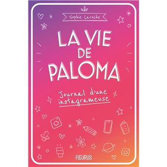 La vie de Paloma. Journal d'une instagrameuse