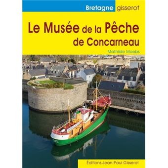 Le Musée de la Pêche de Concarneau