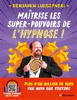 Maîtrise les super-pouvoirs de l'hypnose !