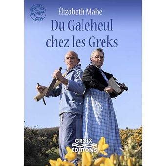 Du Galeheul chez les Greks