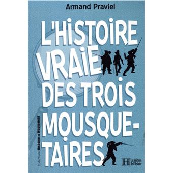 L'histoire vraie des trois Mousquetaires