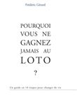 Pourquoi vous ne gagnez jamais au Loto